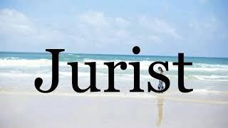 How To Pronounce JuristPronunciation Of Jurist