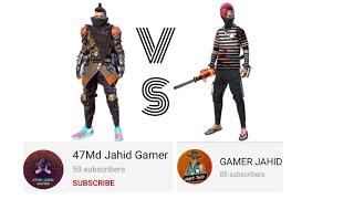 47 Md Jahid gamer   VS   Gamer Jahid