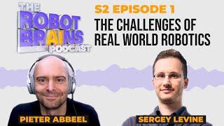 Season 2 Ep. 1 Sergey Levine explains the challenges of real world robotics