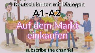 Auf dem Markt einkaufen Deutsch lernen mit Dialogen - Learn German Online