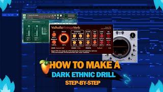 HOW TO MAKE A DARK ETHNIC DRILL BEAT FL STUDIO 