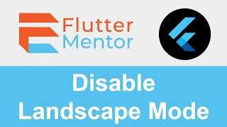 Flutter - Control Device Orientation (Disable Landscape Mode)