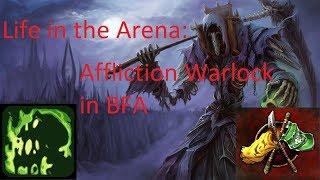 Life in the Arena: Affliction Warlock in BFA