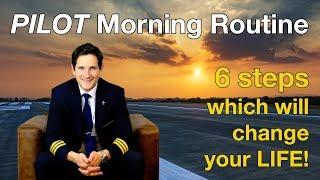 PILOT morning ROUTINE / 6 STEPS which will change your LIFE by CAPTAIN JOE