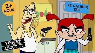 .22 Caliber Tag | Fugget About It | Adult Cartoon | Full Episodes | TV Show