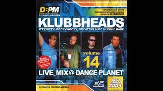 Klubbheads - Live_Mix@Dance planet volume 14 (2004)