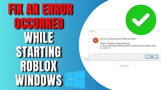 How To Fix An Error Occurred While Starting Roblox Windows 7/10/11 (easy)