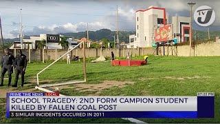 School Tragedy: 2nd Form Campion Student Killed by Fallen Goal Post | TVJ News