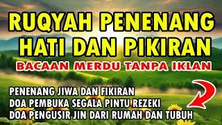 RUQYAH PENENANG HATI DAN PIKIRAN