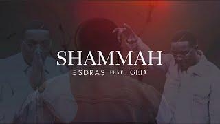 ESDRAS Feat GED - Shammah (Lyrics video)