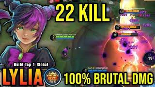 22 Kills!! 100% Brutal DMG Build Lylia One Shot Delete!! - Build Top 1 Global Lylia ~ MLBB