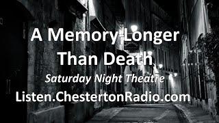 A Memory Longer than Death - Saturday Night Theatre