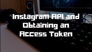 Instagram API and Obtaining an Access Token