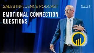 Emotional Connection Questions - Sales Influence Podcast  - SIP 138