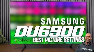 Samsung DU6900 4K TV Best Calibrated Picture Settings