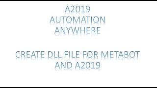 Create DLL file for Automation Anywhere Metabot & A2019