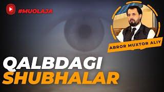 #MUOLAJA ● Qalbdagi shubhalar © Abror Muxtor Aliy