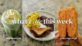 VEGAN WHAT I EAT IN A WEEK | Banana Cream Matcha, Tomato Basil Focaccia, Thai Curry & More