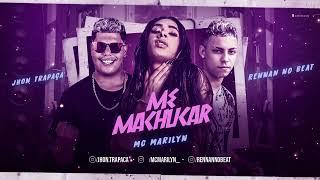 ME MACHUCA - MC MARILYN Feat JHON TRAPAÇA, RENNA NO BEAT - Brega funk