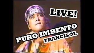 PURO IMBENTO (LIVE) 1993 | FRANCIS MAGALONA