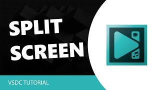 VSDC Free Video Editor: How to do Split Screen Effect in VSDC Video Editor