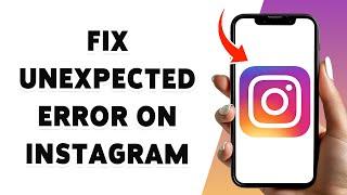 How To Fix Unexpected Error On Instagram 2024 | Troubleshoot/Resolve Instagram App Issues