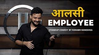 आलसी Employee | Standup Comedy By Rishabh Kanishka