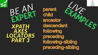 Selenium WebDriver Xpath Axes Locators Real time Examples