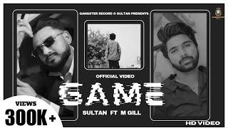 Game ( Official Video) O Sultan Ft M Gill - New Punjabi Song 2023