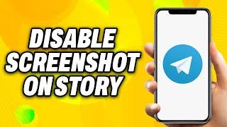 How To Disable Screenshot on Telegram Story (2024) - Quick Fix