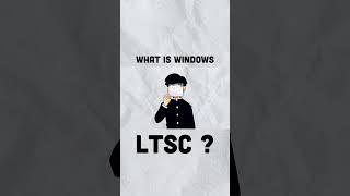 What is windows LTSC ? #ltsc #windows #windows11