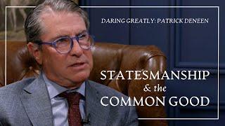 Statesmanship & the Common Good: Patrick Deneen
