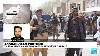 Afghanistan fighting: Taliban make major advances in provincial capitals • FRANCE 24 English