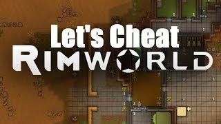 Let's Cheat on Rimworld - Unlimited Health, Items, weapons, Silver/Gold/Steel - NOELonPC