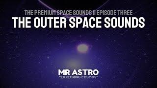 EPISODE THREE || The Outer Space Sounds