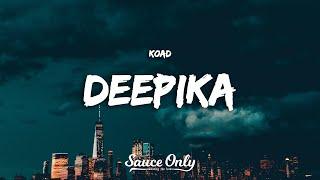 KOAD - deepika (Lyrics)