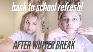 BACK TO SCHOOL AFTER WINTER BREAK REFRESH!