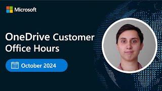 OneDrive Customer Office Hours | October 2024