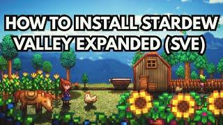 How to Install Stardew Valley Expanded (SVE) 2025