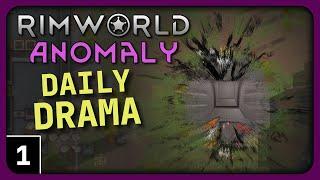 Rimworld Anomaly Daily Drama - The Anomaly is Stirring - Let's Play Rimworld Anomaly Gameplay part 1