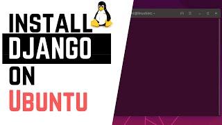 How to Install Django on Ubuntu