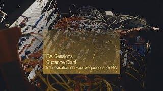 RA Sessions: Suzanne Ciani - Improvisation on Four Sequences for RA