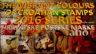  THE VIBRANT COLOURS OF CROATIAN STAMP  2016 SERIES  HRVATSKE POŠTANKE PART II 