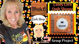 Kimberbell Candy Corn Quilt Shoppe - 6 Eeek Hoop - Group Project