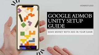 Setup ADmob for Unity Under 10 minutes.