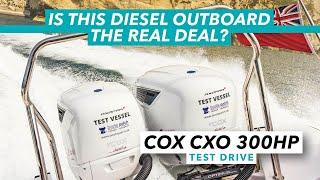 Is this diesel outboard the real deal? Cox CXO 300hp tested | Motor Boat & Yachting