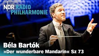 Bartók: The Miraculous Mandarin | Stanislav Kochanovsky | NDR Radiophilharmonie