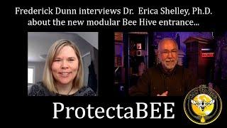 Frederick Dunn Interviews Dr. Erica Shelley regarding the ProtectaBee Modular Bee Vectoring Entrance