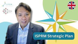 Strategic Plan 2030: the ISPRM’s compass for growth and achievement