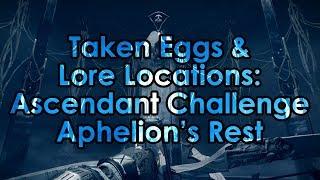 Destiny 2: Taken Eggs & Lore Location - Ascendant Challenge: Aphelion's Rest